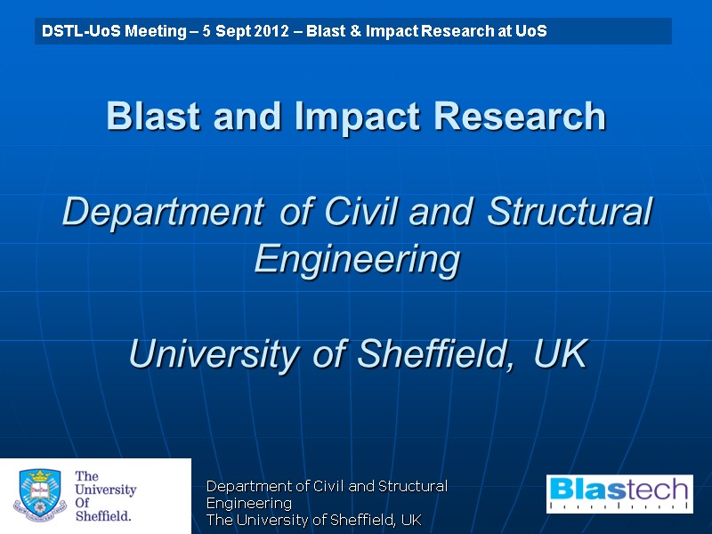 Department of Civil and Structural Engineering The University of Sheffield, UK Blast and Impact